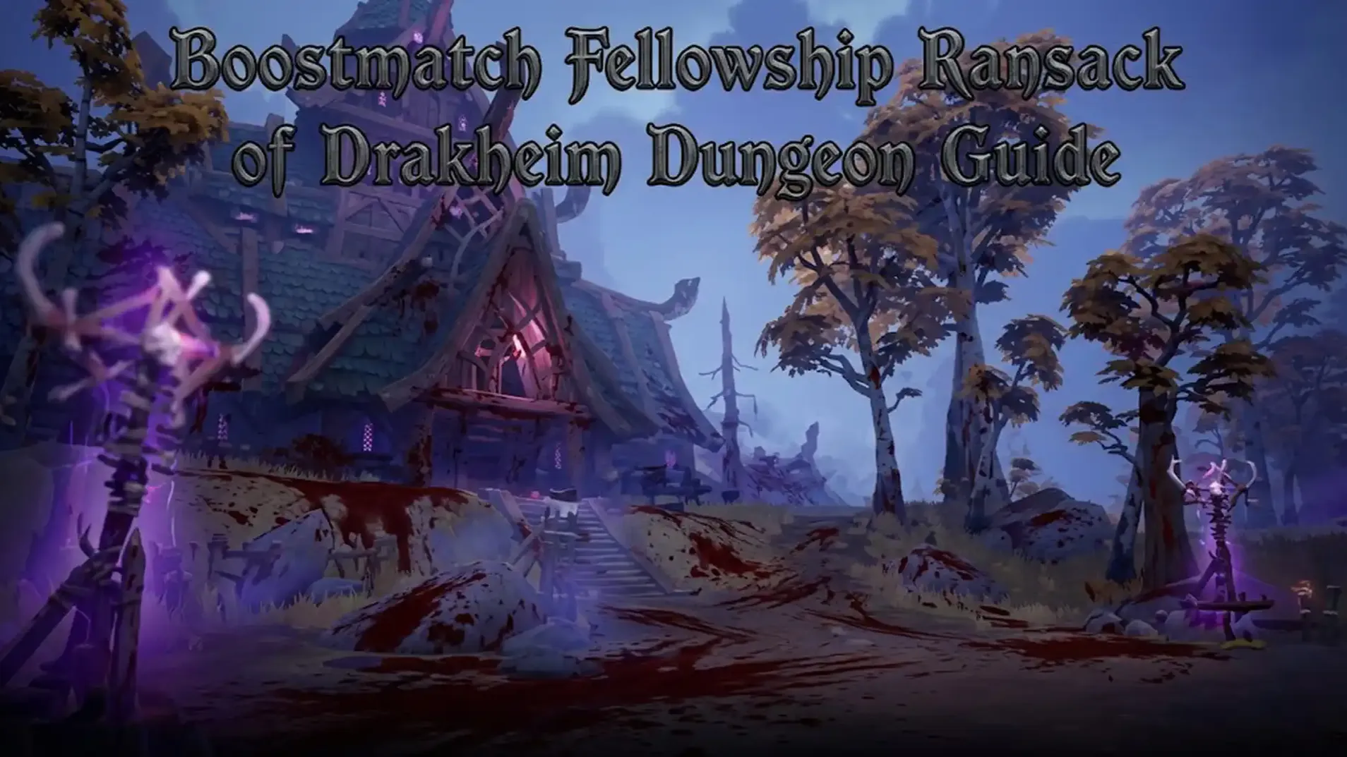 Fellowship Ransack of Drakheim Dungeon Guide
