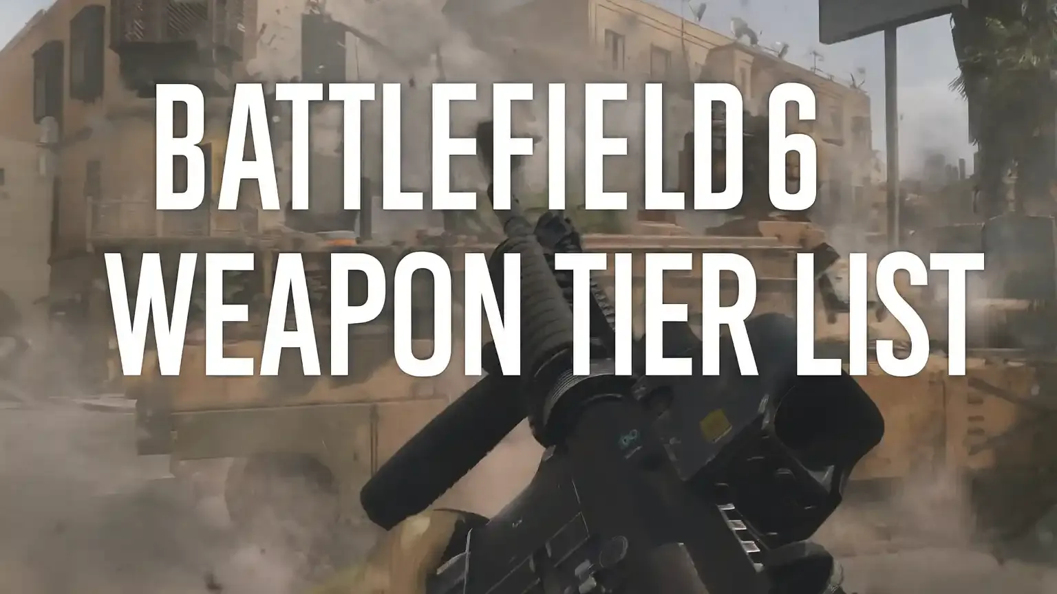 Battlefield 6 Weapon Tier list | Meta weapons in BF6