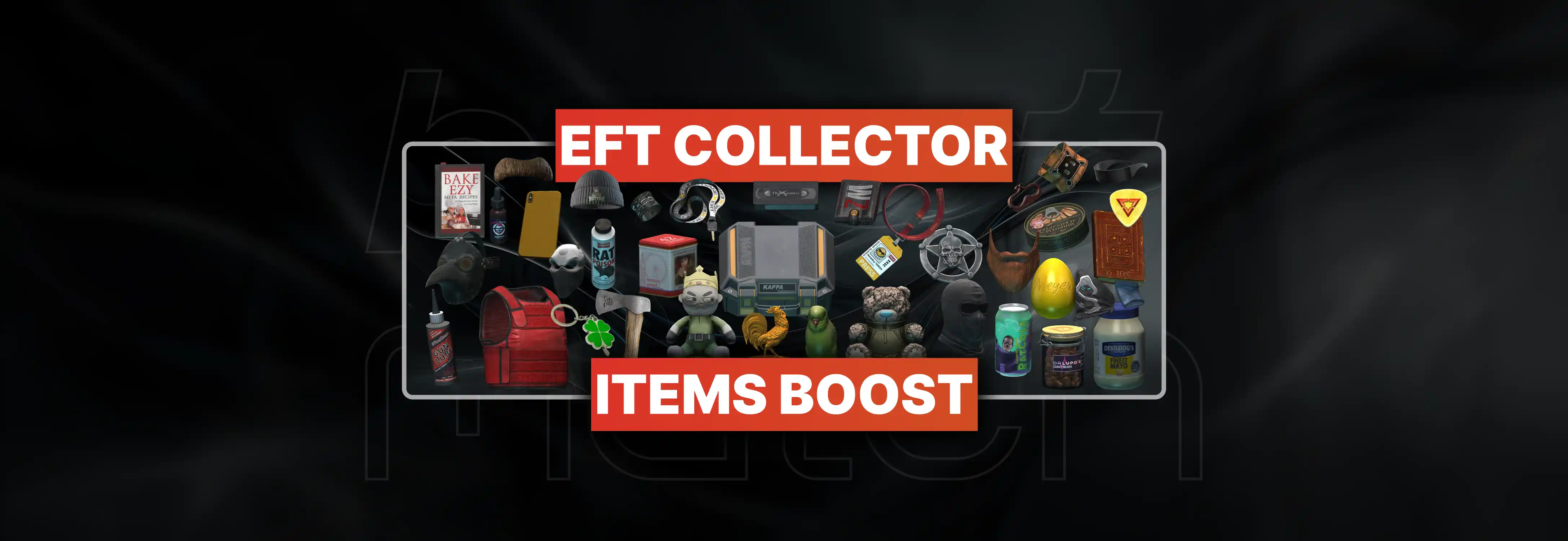 Buy Collector Items Boosting | Fast EFT Gear at Boostmatch.gg.