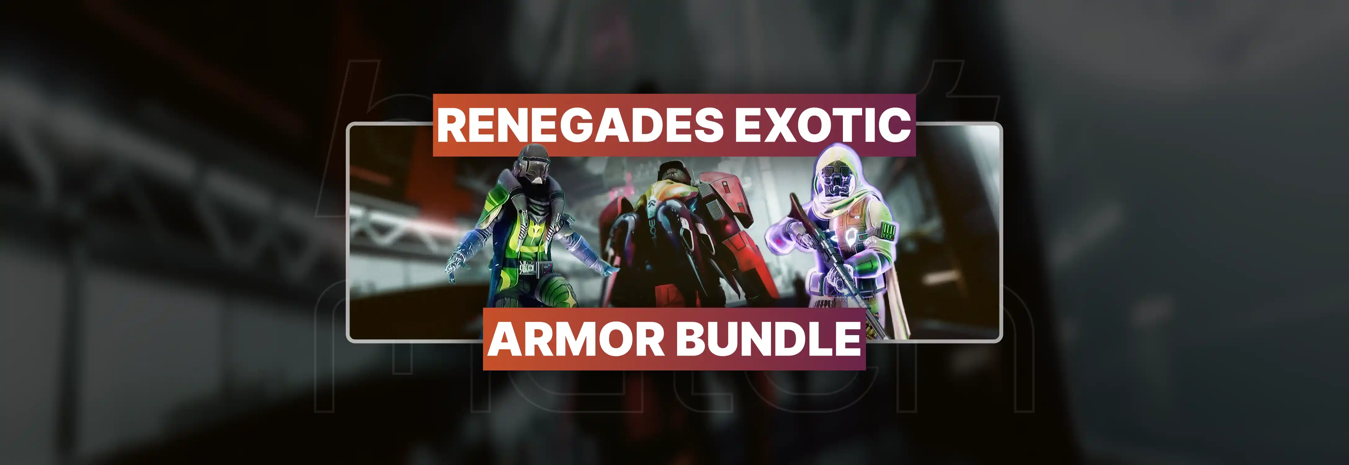 Renegades Exotic Armor Bundle