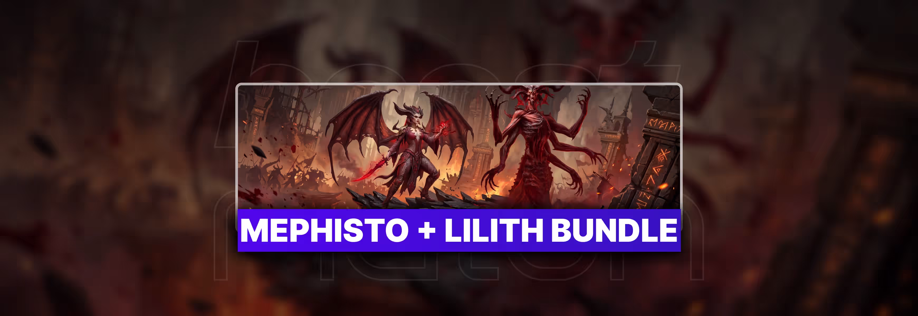 Diablo 4 Mephisto+Lilith Bundle