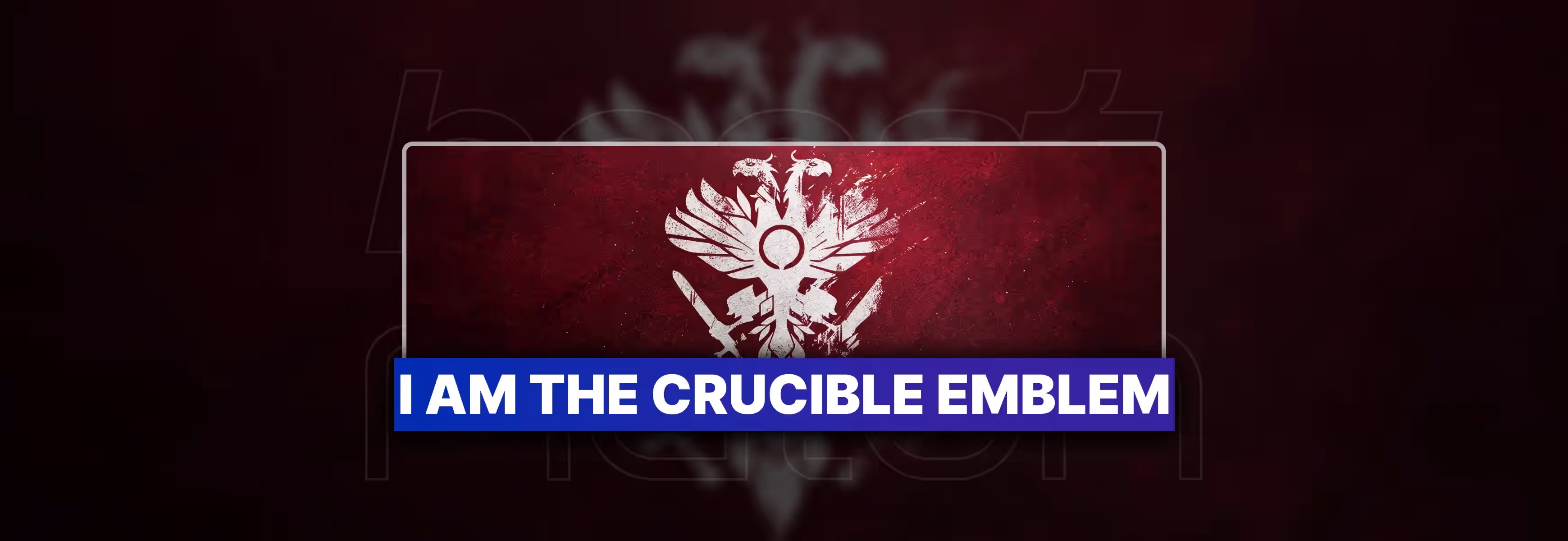 Destiny 2 I Am the Crucible Emblem Boost