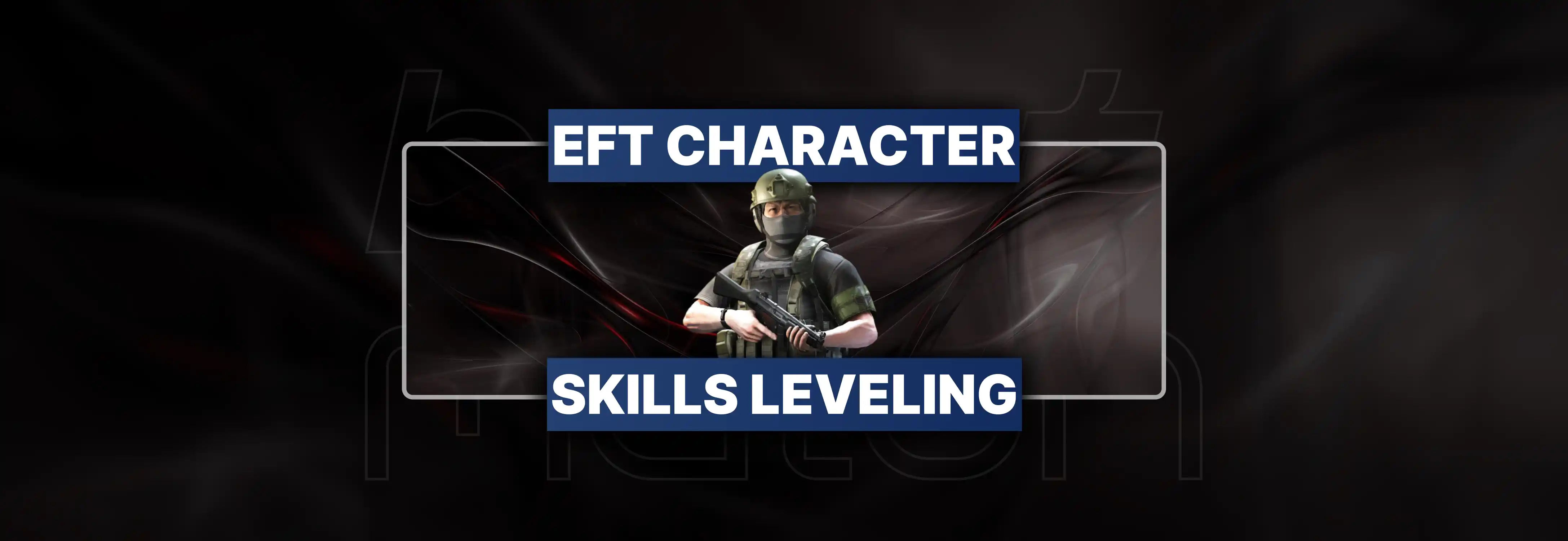 EFT Character Skills Leveling