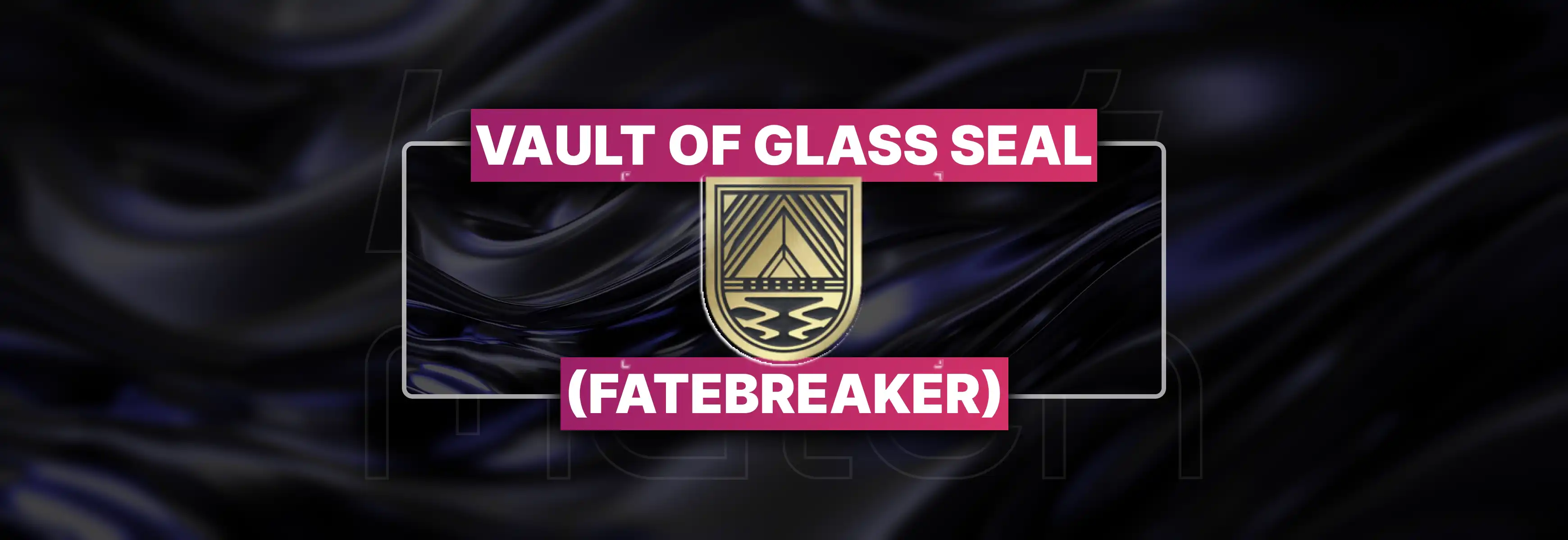 Destiny 2 Vault of Glass Seal (Fatebreaker) Boost