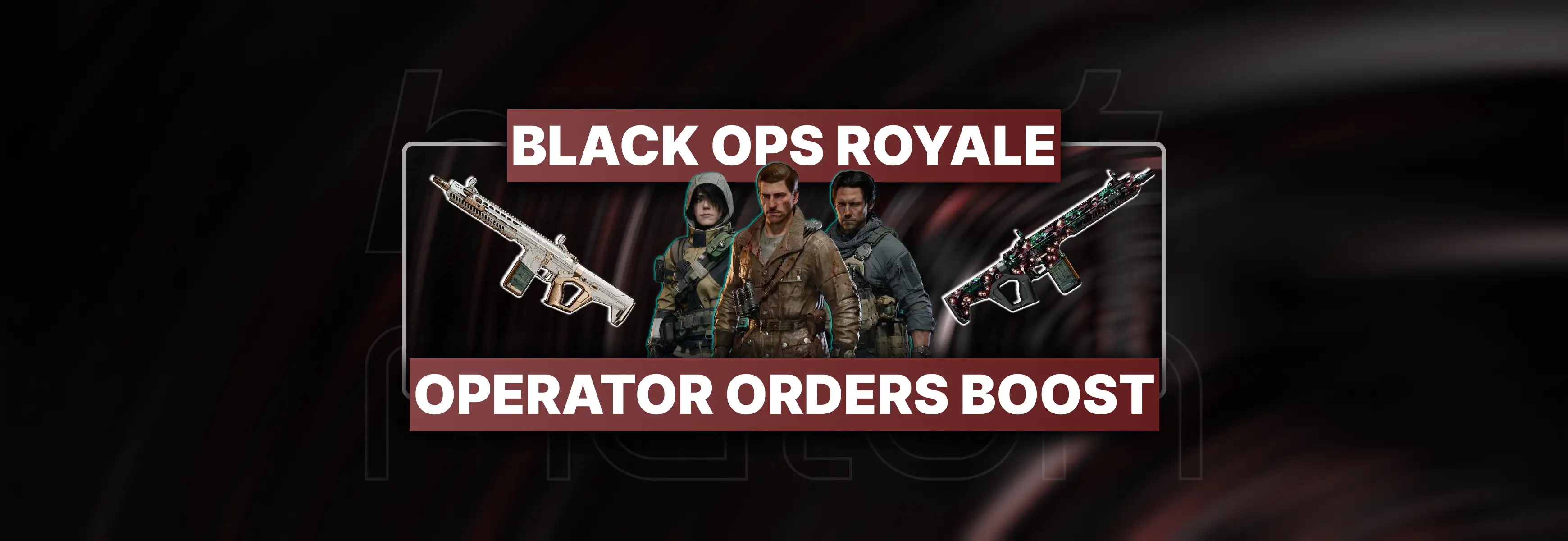 Black Ops Royale Operator Orders Boosting