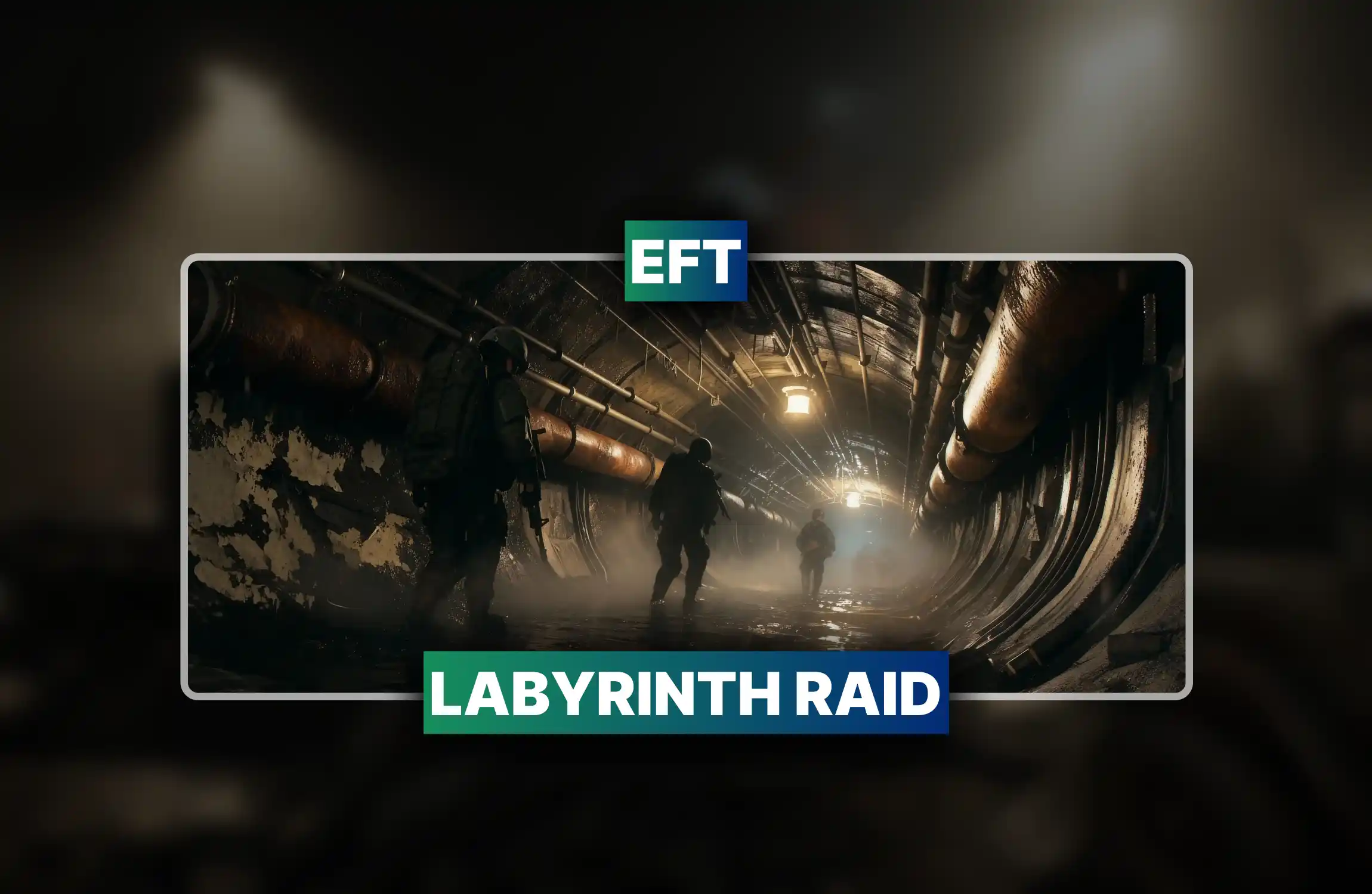EFT Labyrinth Raid