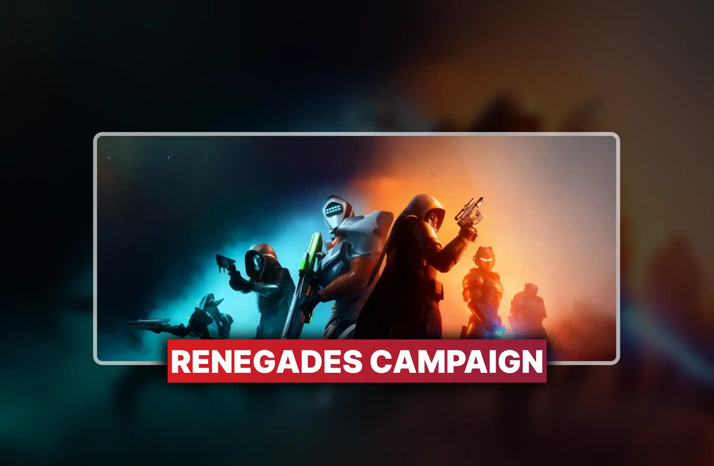 Renegades Campaign