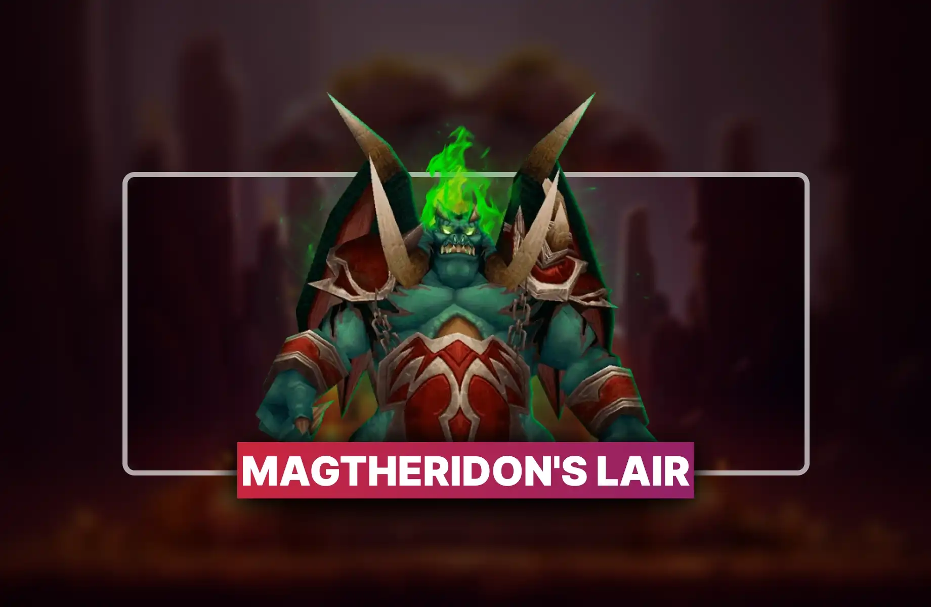 TBC Anniversary Magtheridon’s Lair Boost