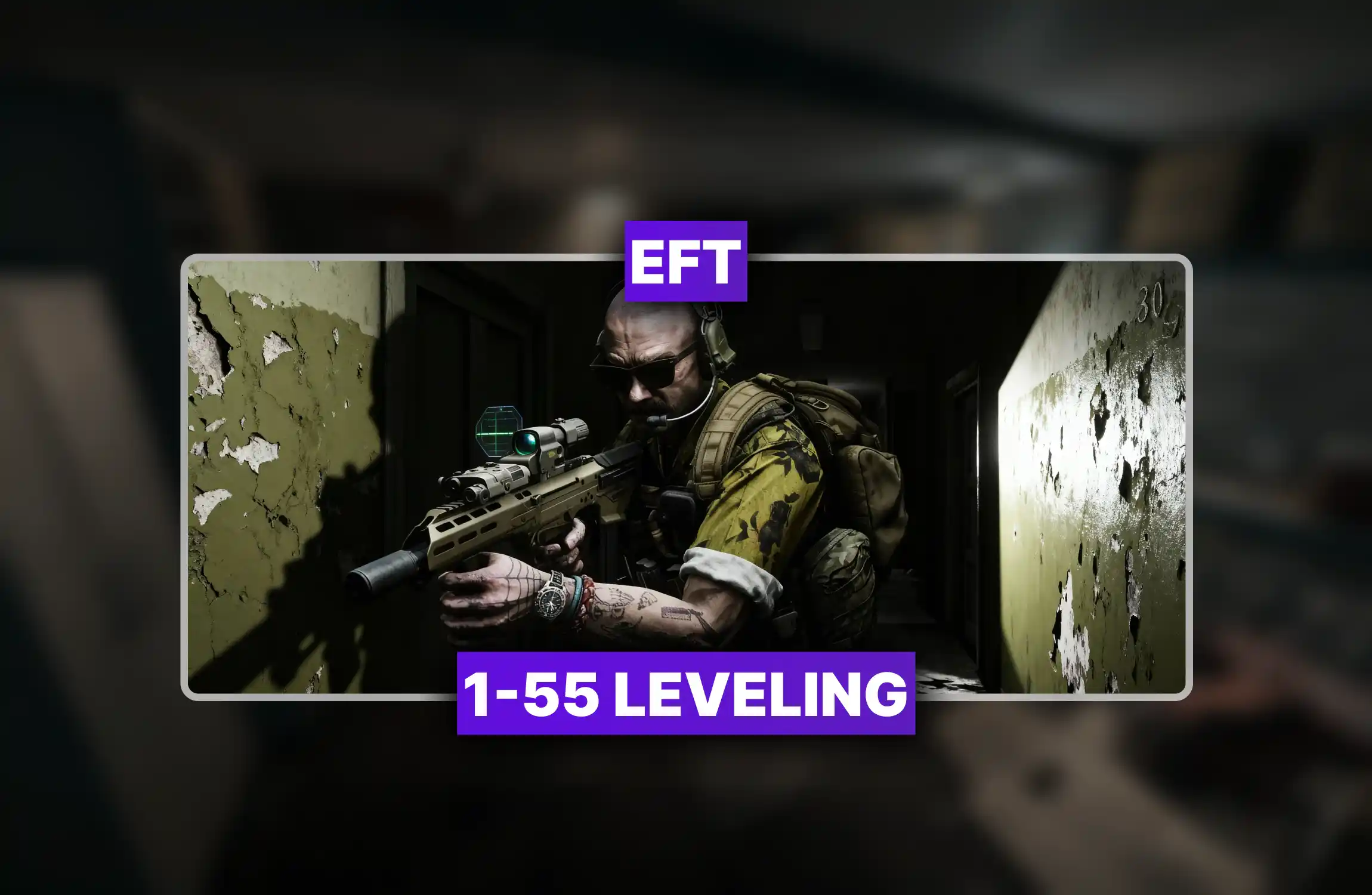 Escape From Tarkov 1-55 Leveling
