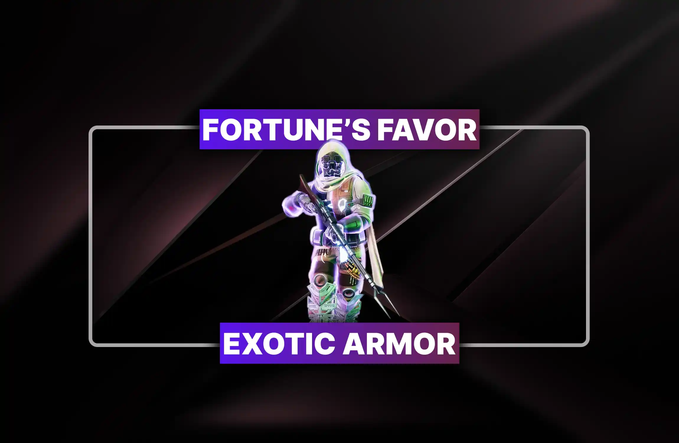 Fortune's Favor Exotic Armor