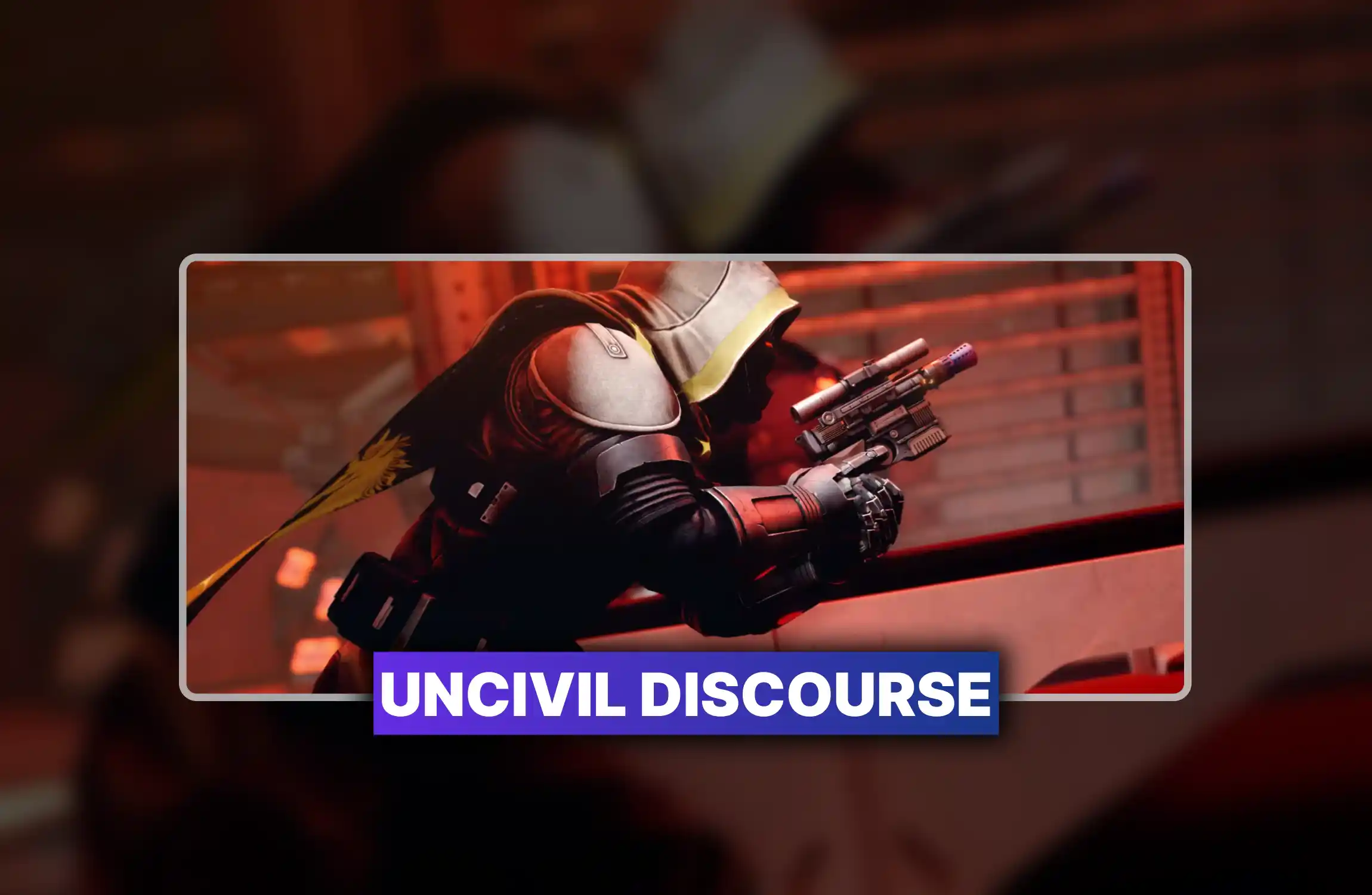 Destiny 2 Uncivil Discourse Farm