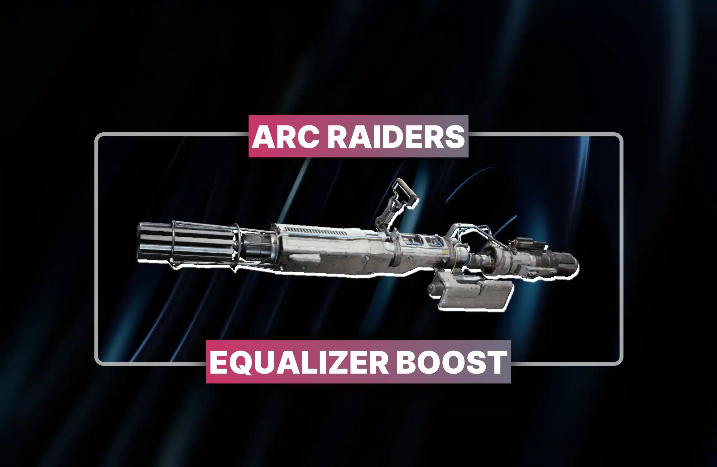 ARC Raiders Equalizer Boost