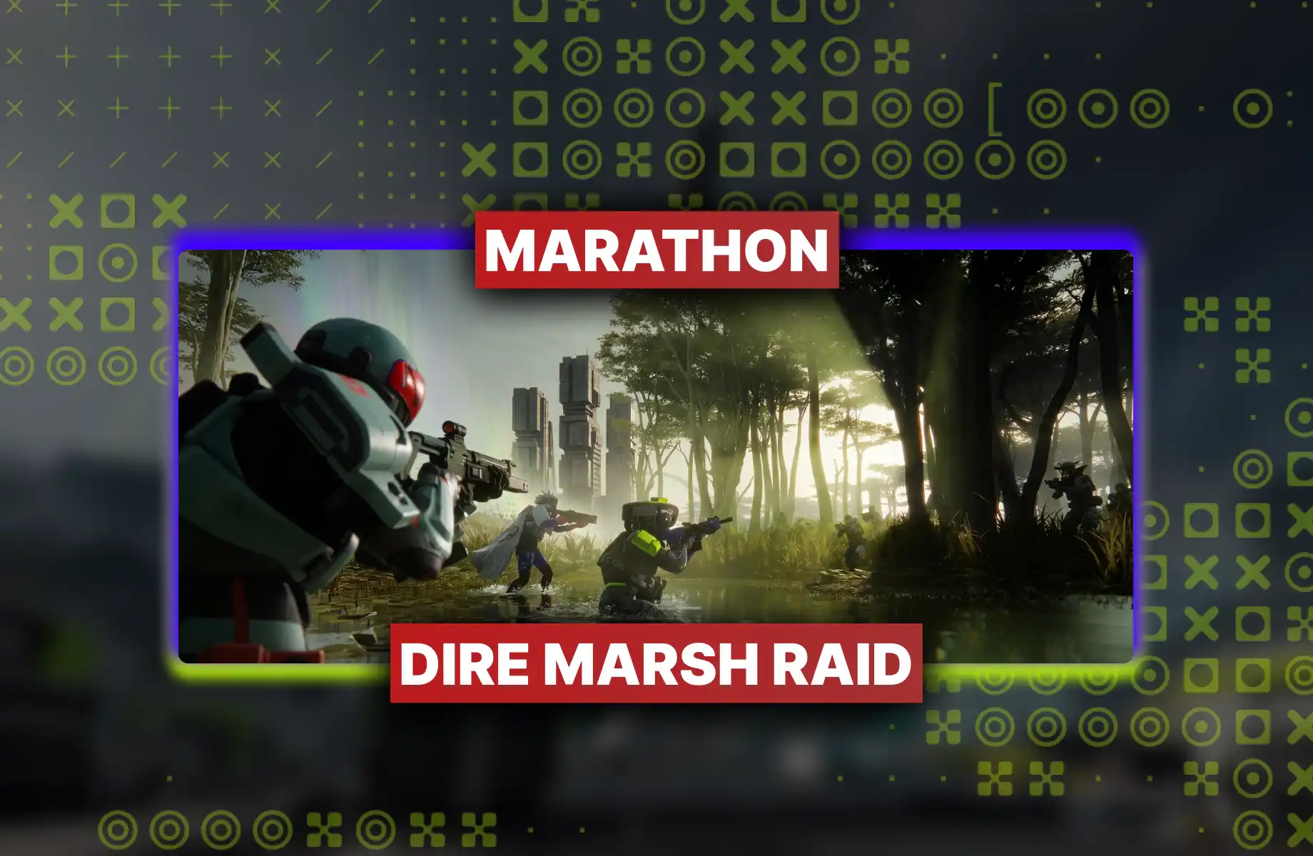 Marathon Dire Marsh Raid Boost