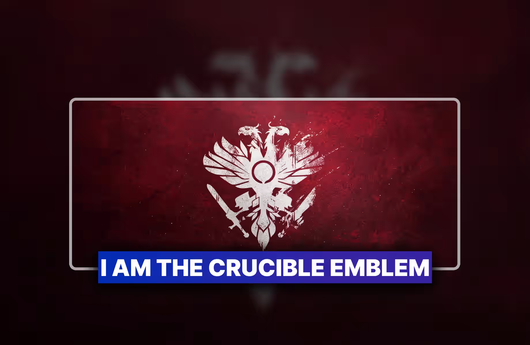 Destiny 2 I Am the Crucible Emblem Boost