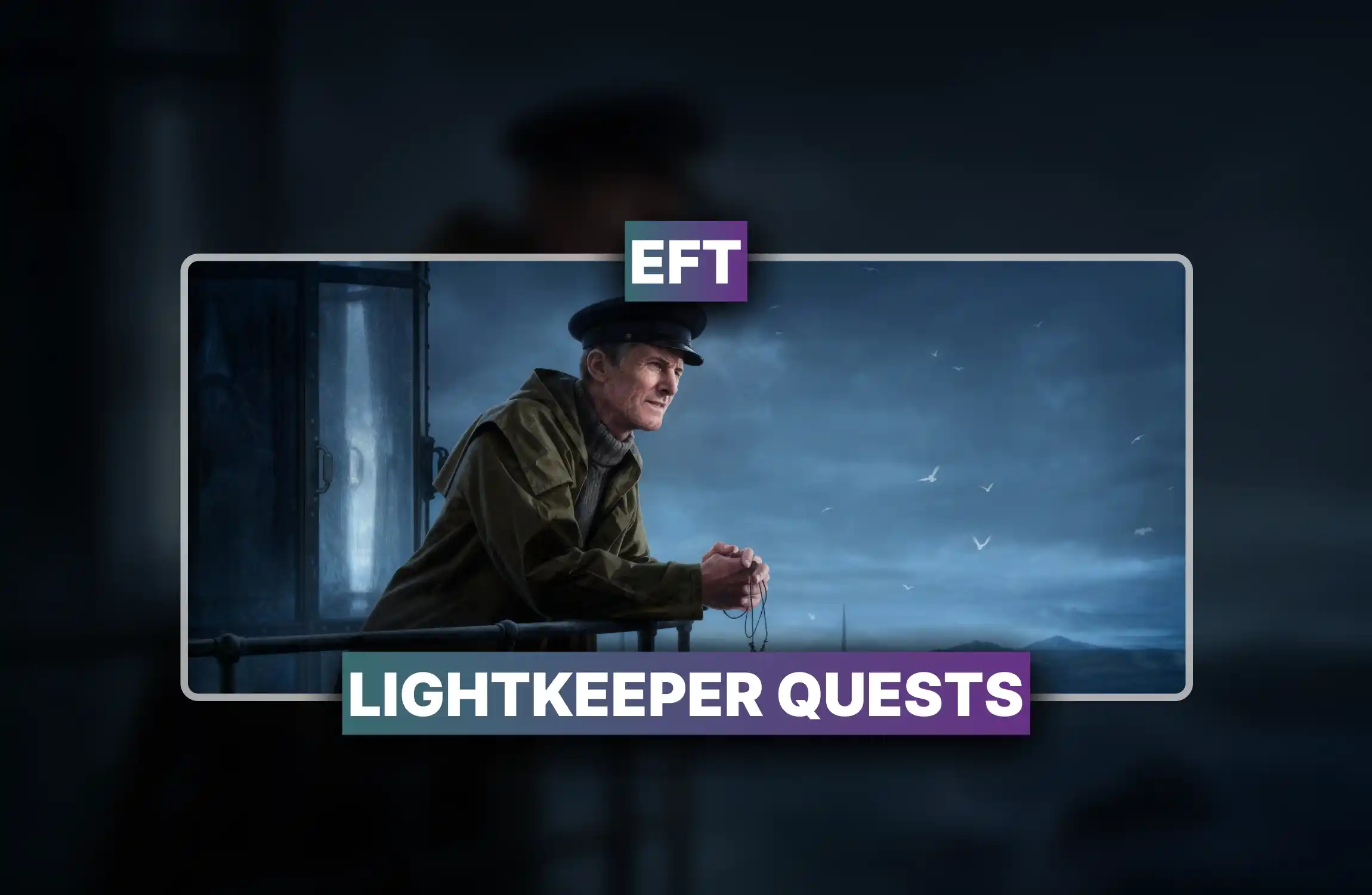 EFT Lightkeeper Quests