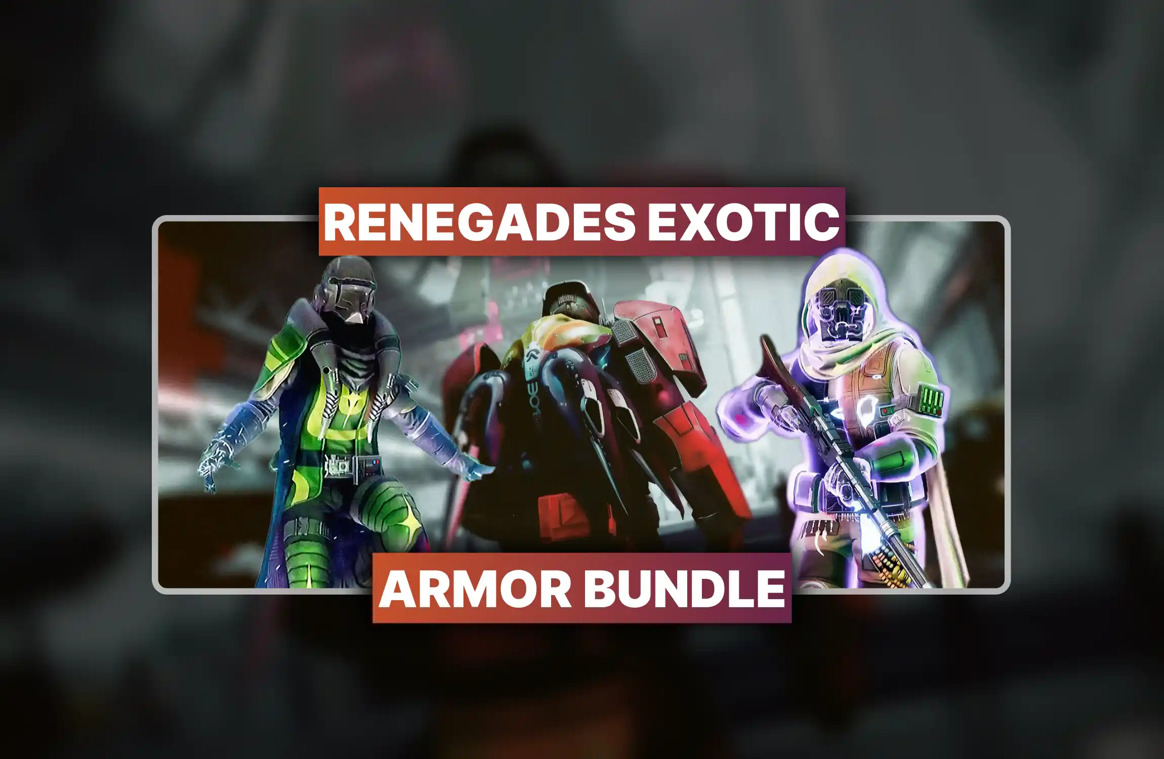 Renegades Exotic Armor Bundle
