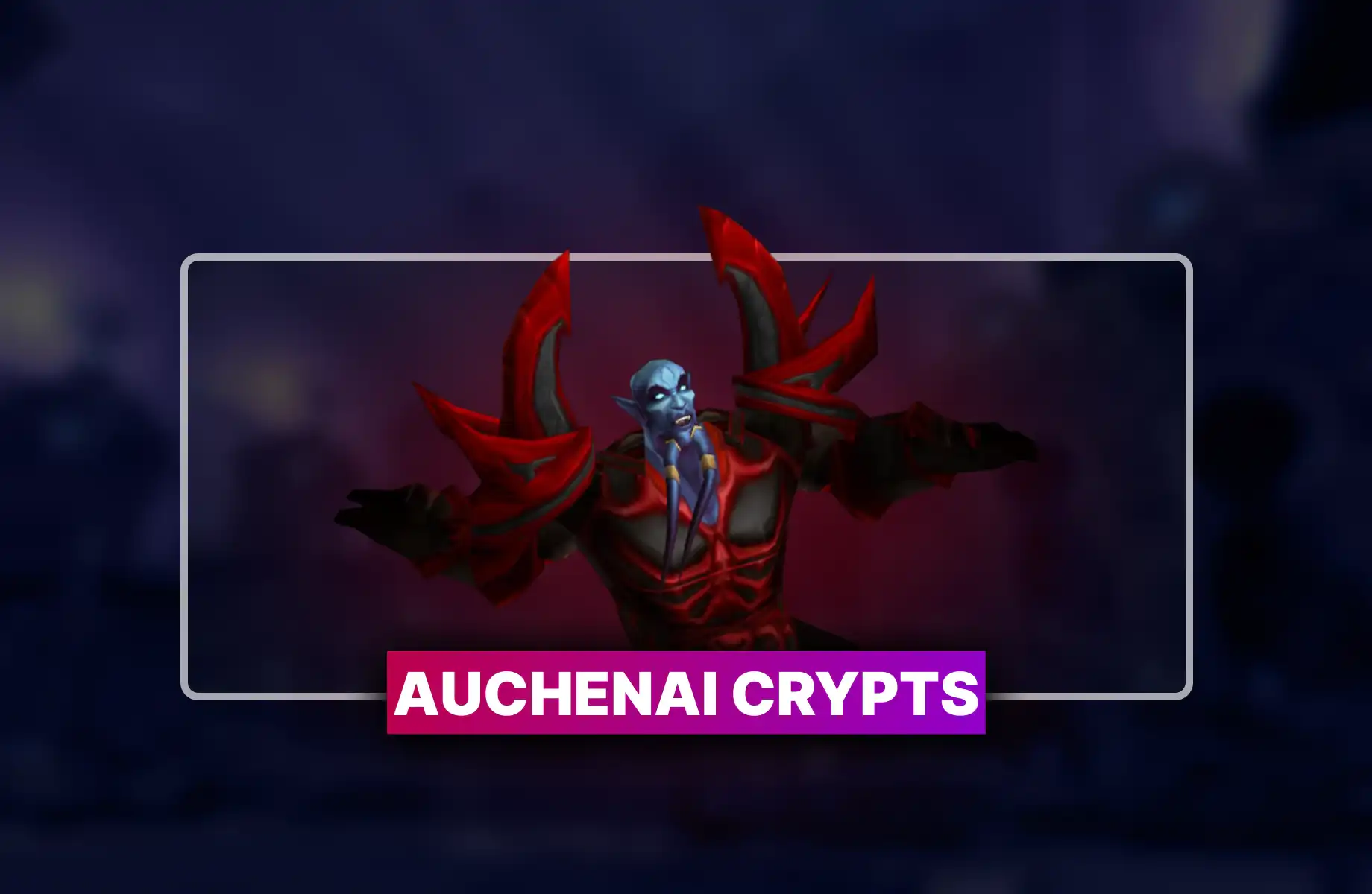 TBC Anniversary Auchenai Crypts Boost