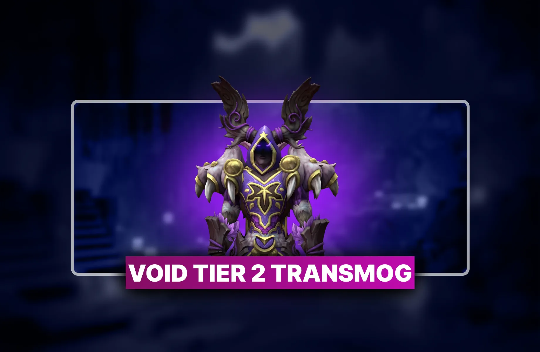 WoW Void Tier 2 Transmog