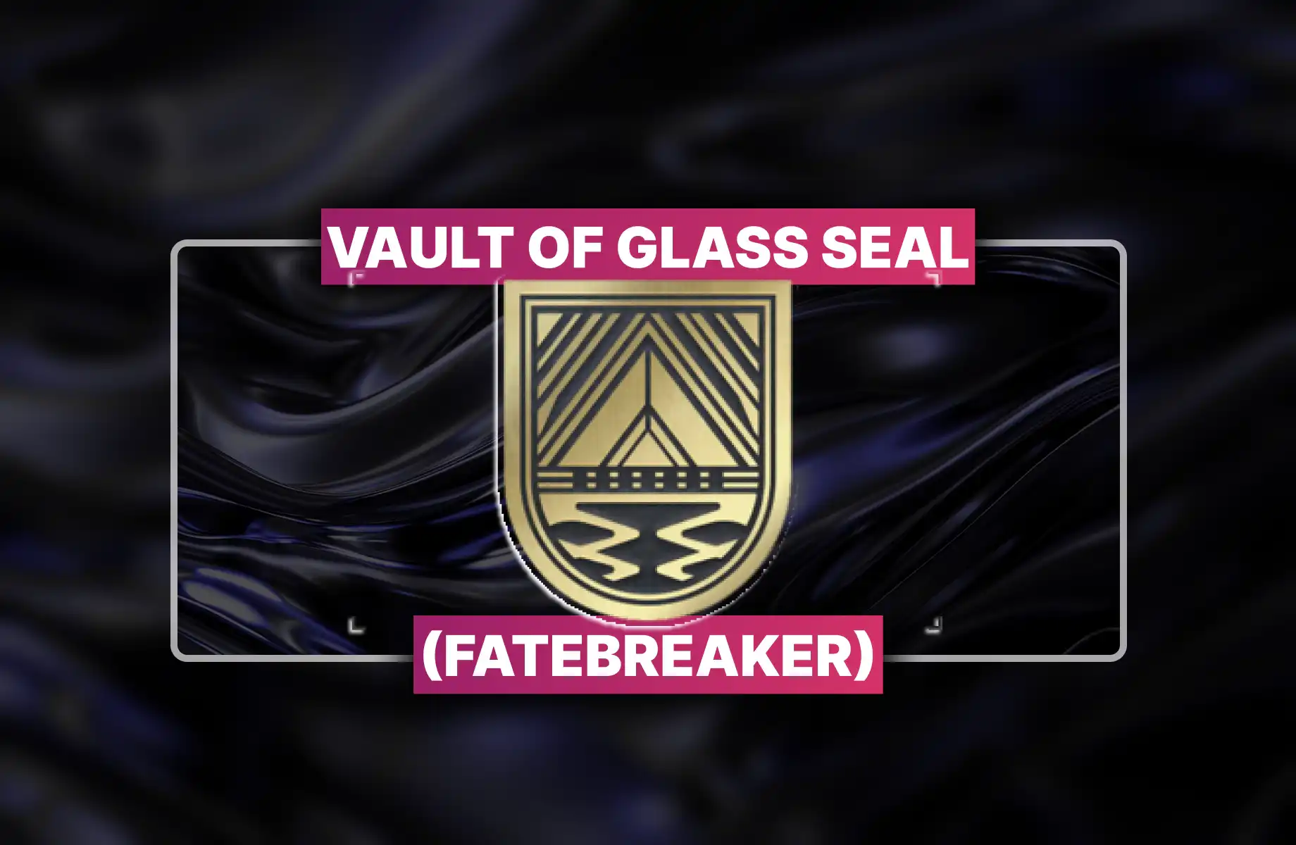 Destiny 2 Vault of Glass Seal (Fatebreaker) Boost