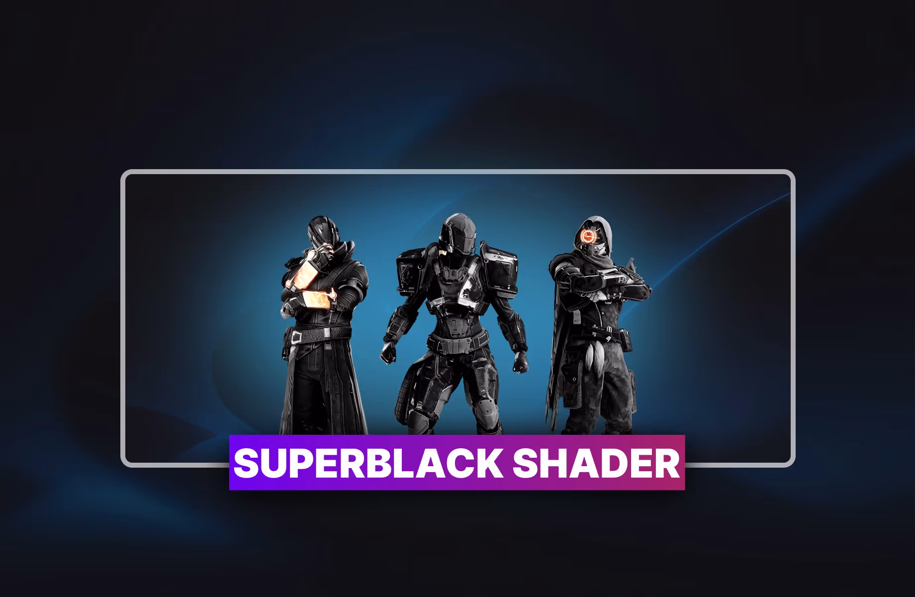 Destiny 2 Superblack Shader Boosting