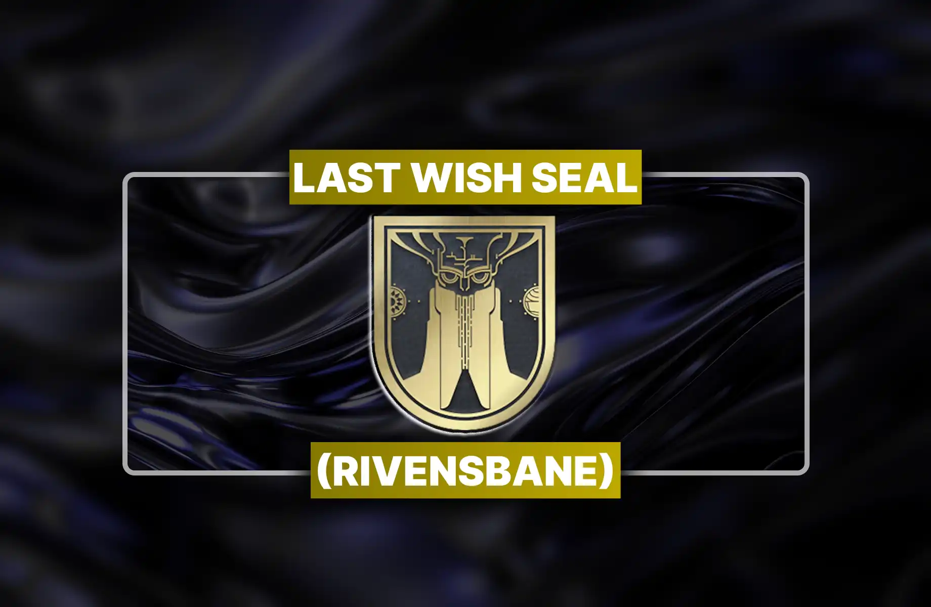 Destiny 2 Last Wish Seal (Rivensbane) Boost