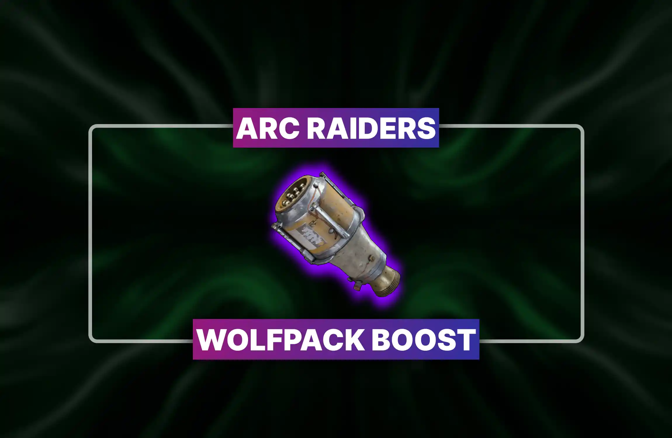 ARC Raiders Wolfpack Boost