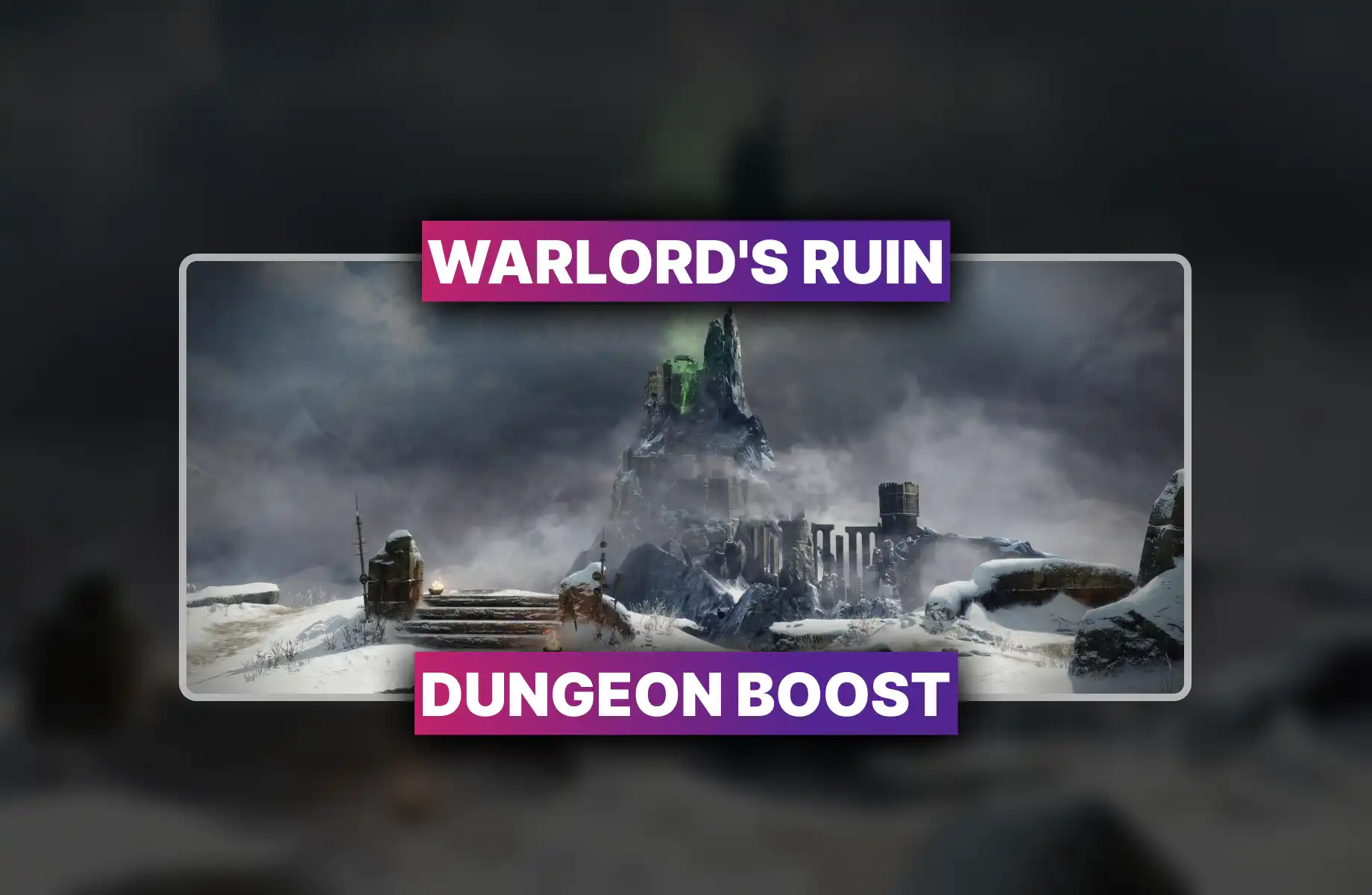 Destiny 2 Warlord's Ruin Dungeon Boost