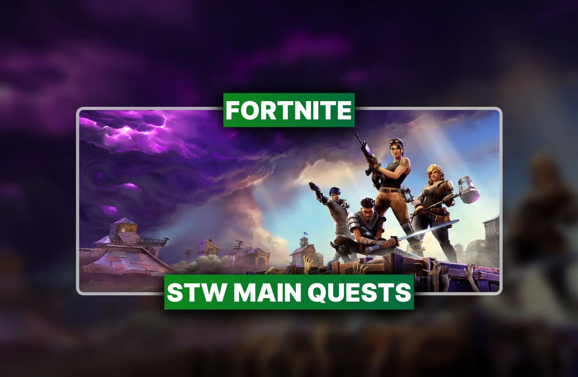 Fortnite StW Main Quests