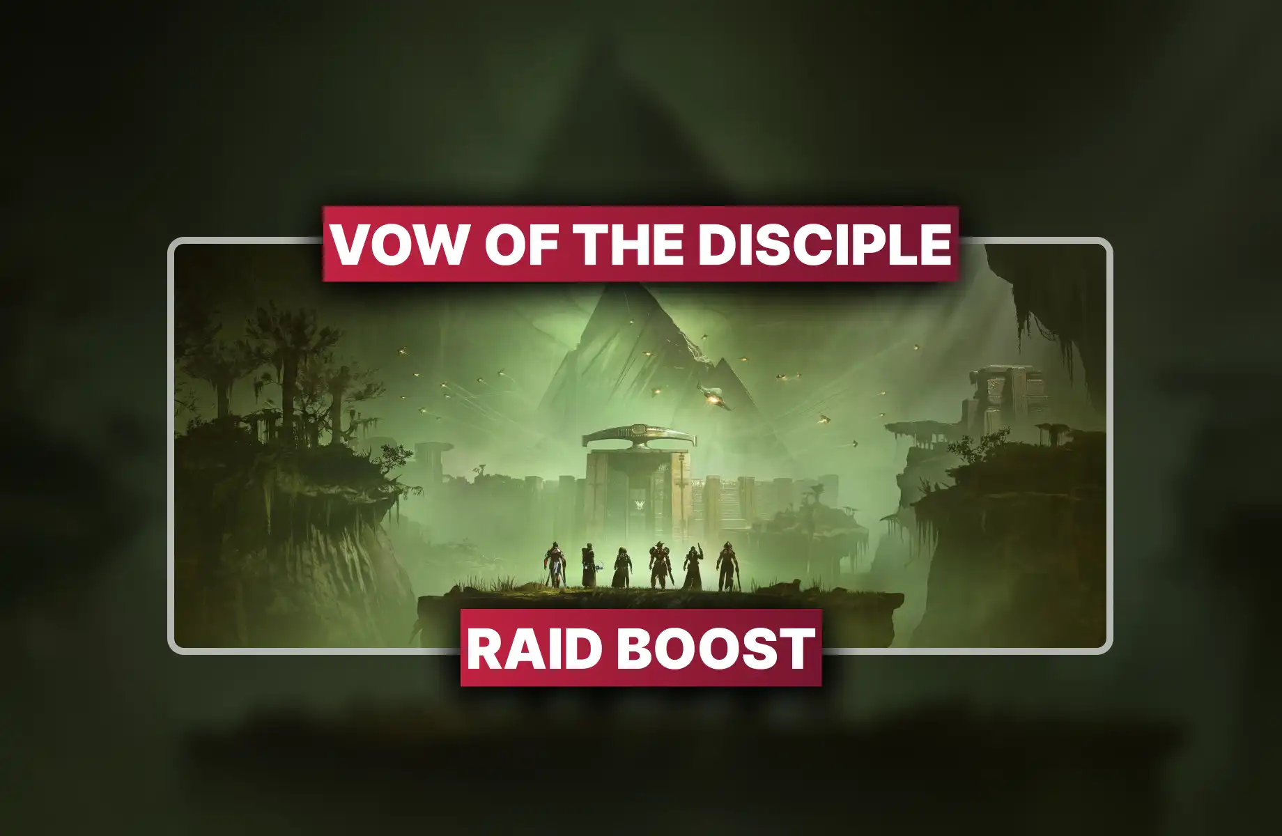 Destiny 2 Vow of the Disciple Raid Boost