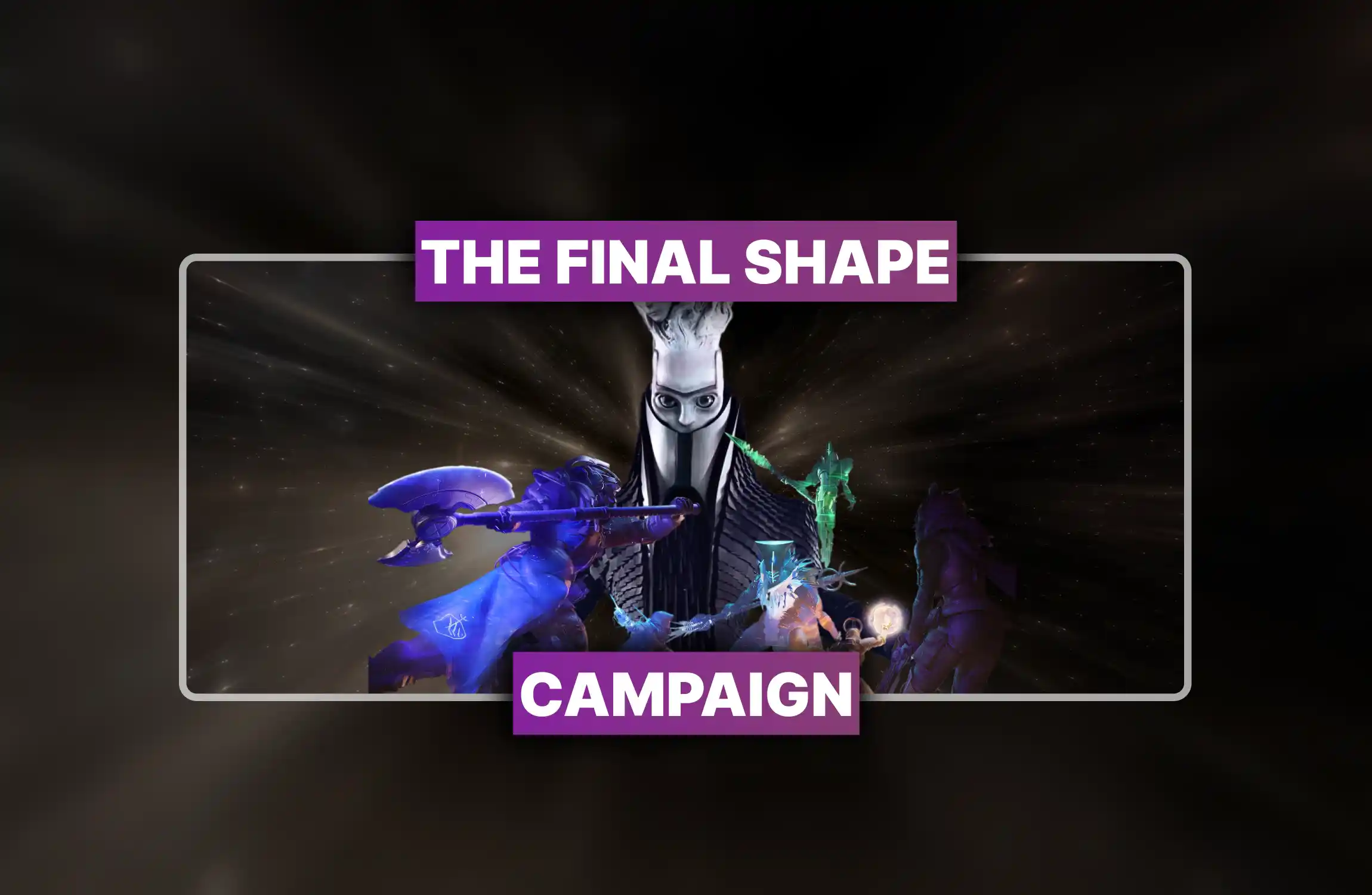 The Final Shape Campaign