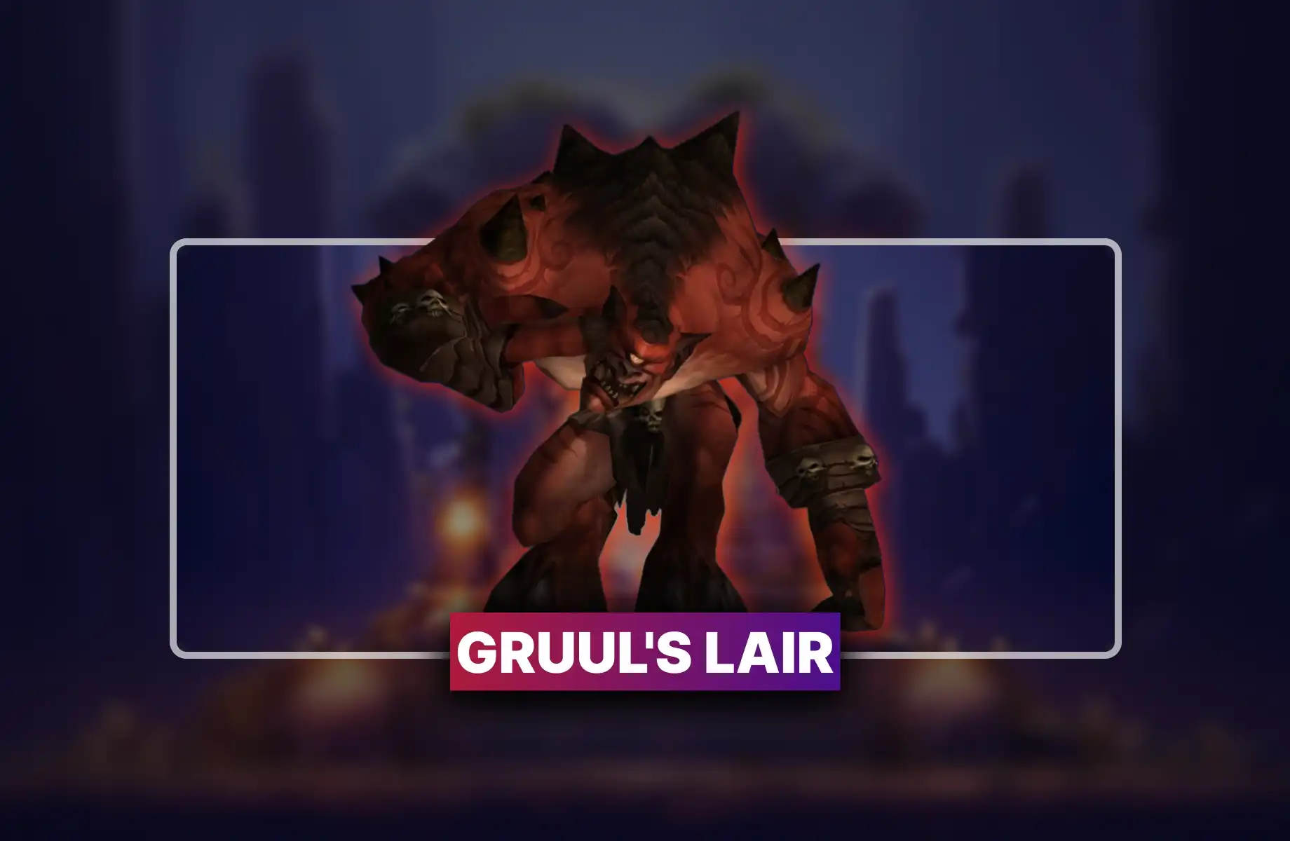 TBC Anniversary Gruul’s Lair Boost