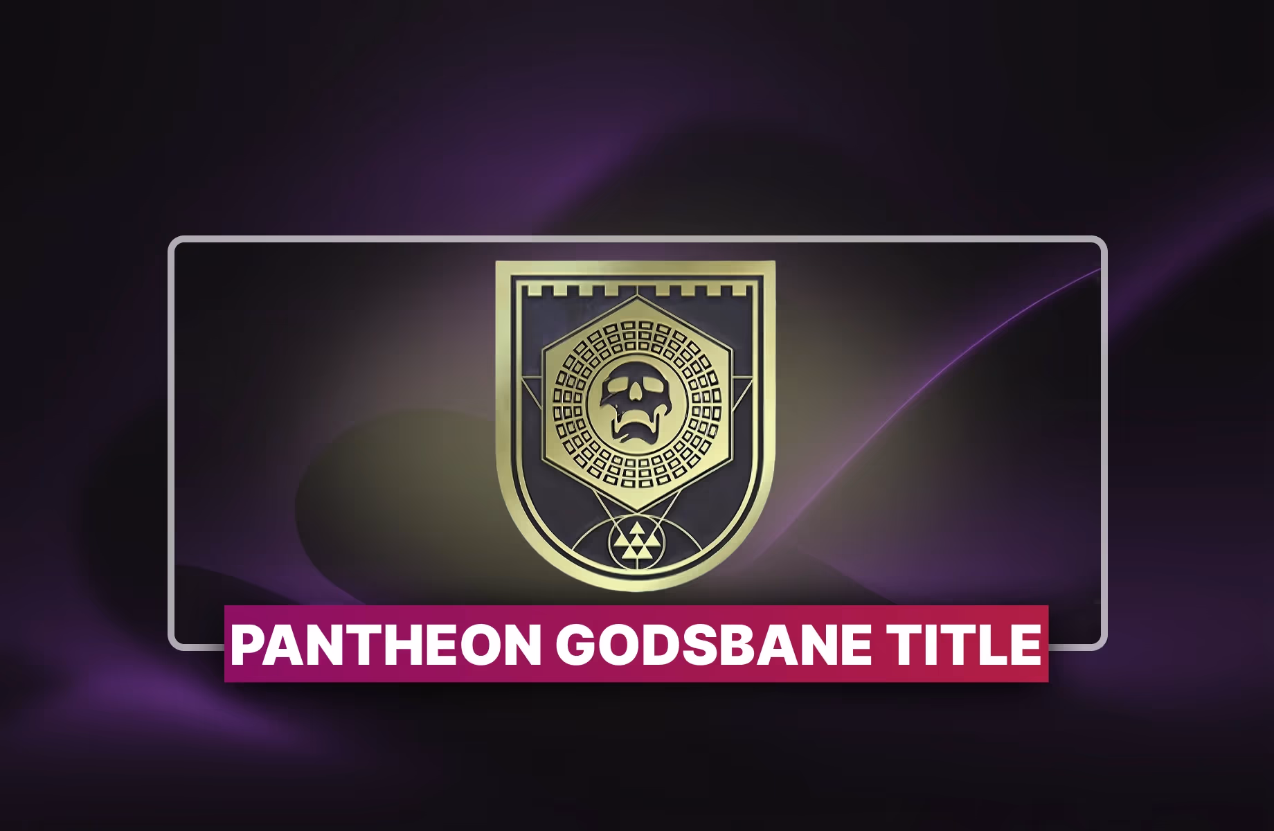 Destiny 2 Pantheon Godsbane Title Carry