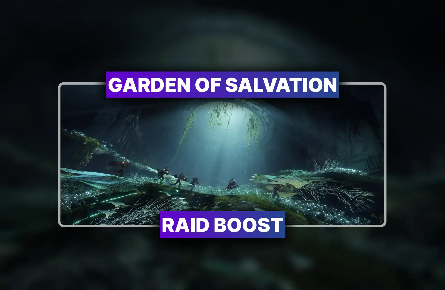 Destiny 2 Garden of Salvation Boost