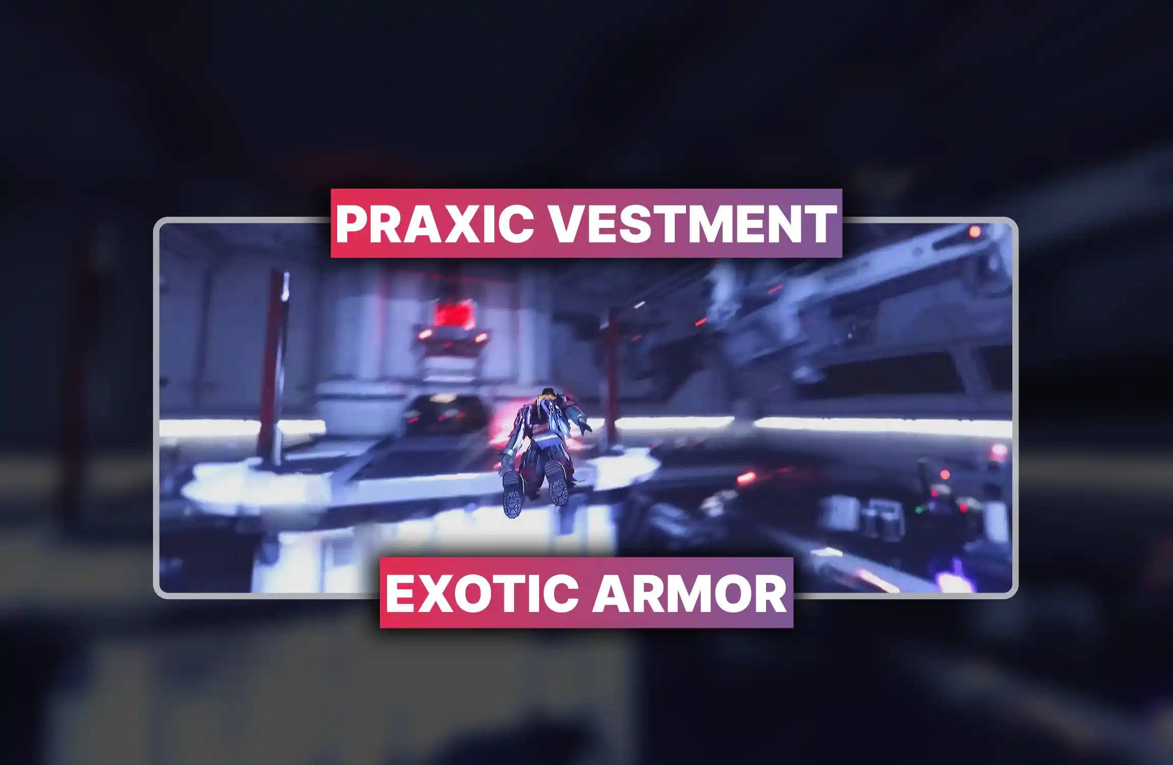 Praxic Vestment Exotic Armor