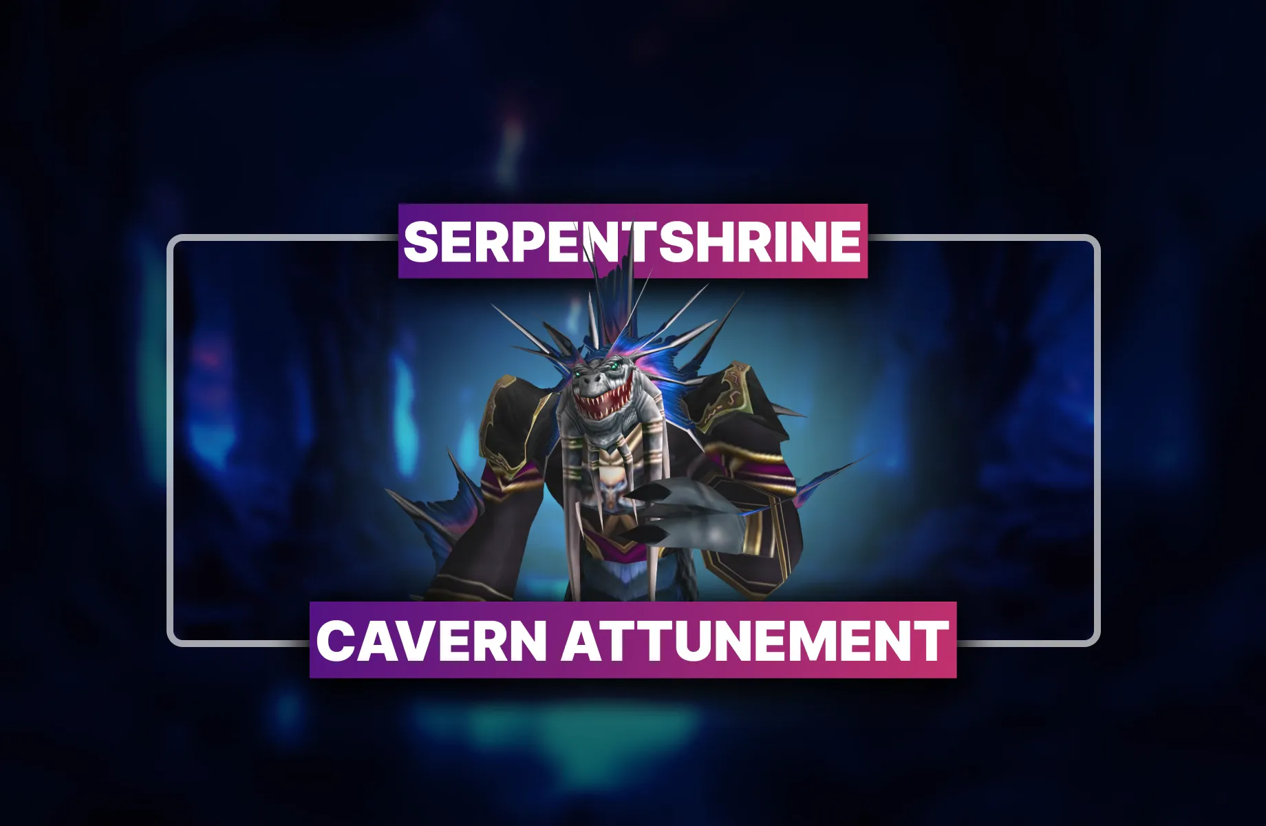 WoW TBC Classic Serpentshrine Cavern Attunement Boost