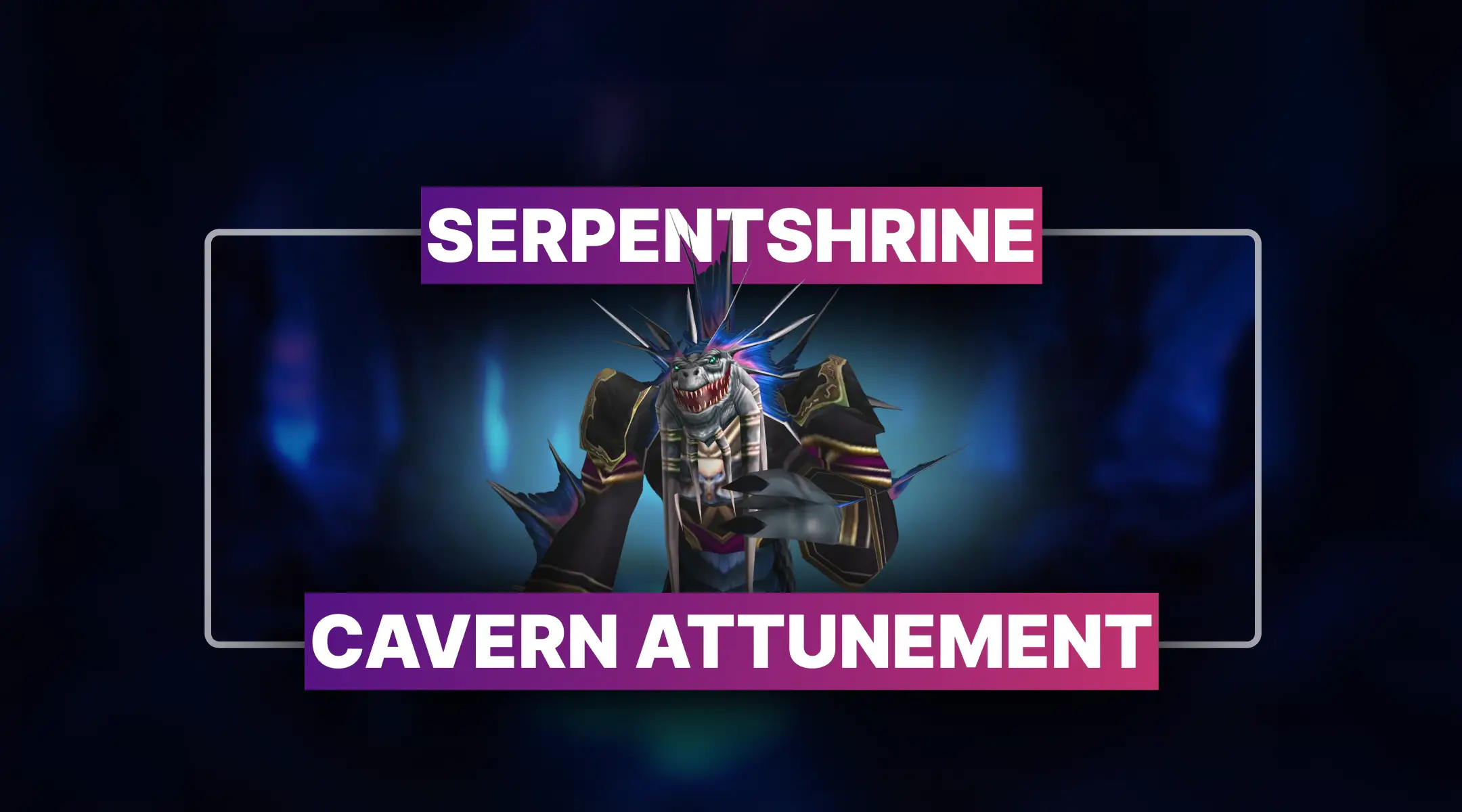 WoW TBC Classic Serpentshrine Cavern Attunement Boost