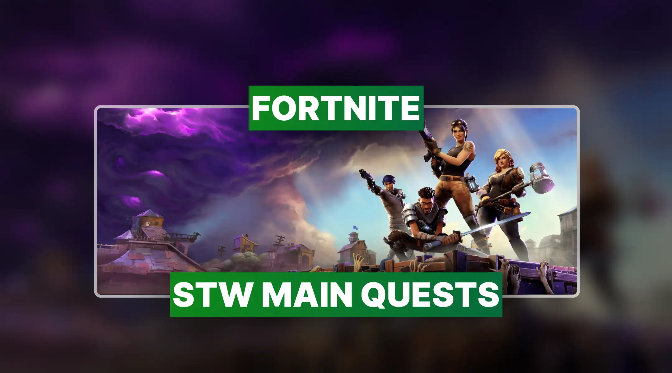 Fortnite StW Main Quests