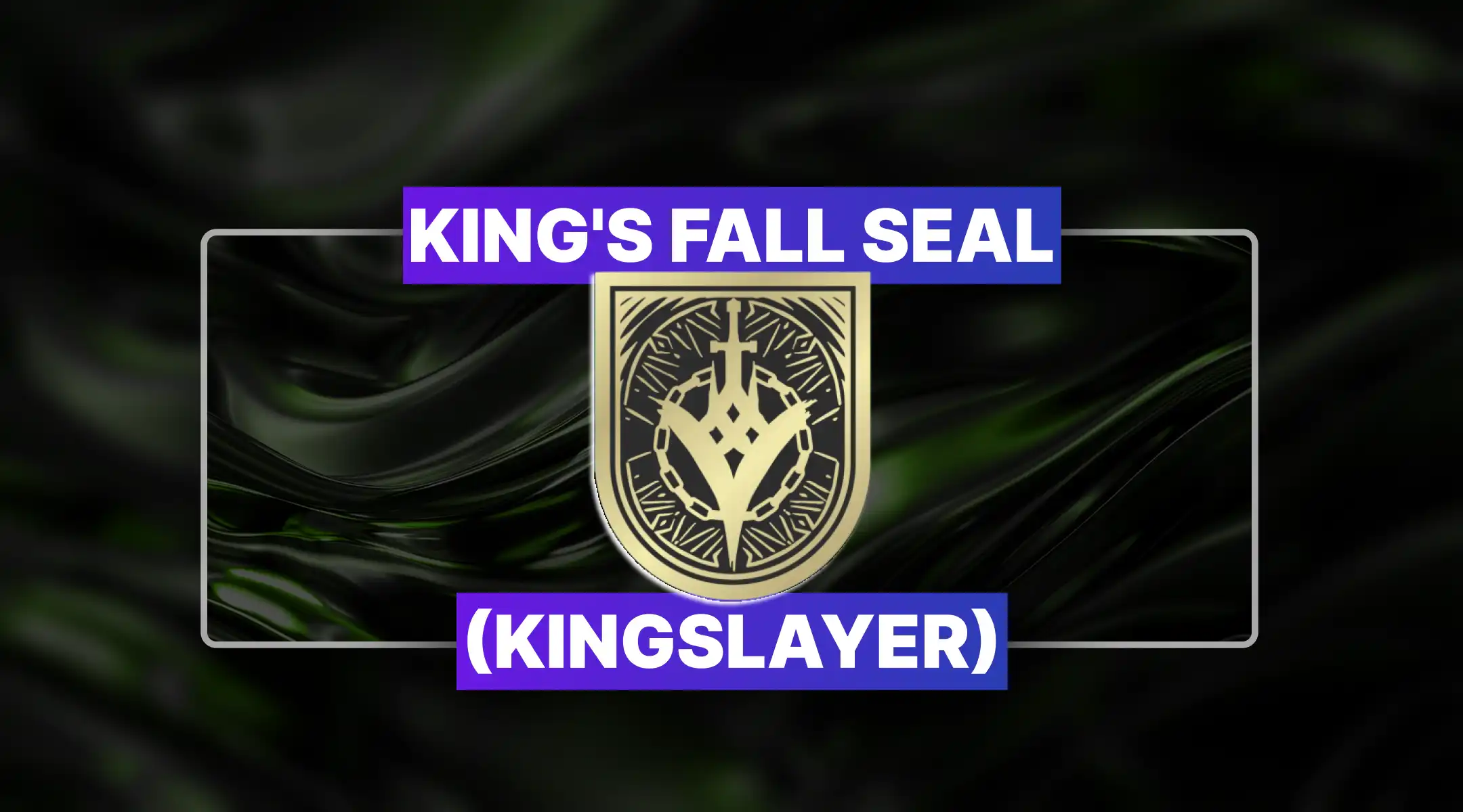 Destiny 2 King's Fall Seal (Kingslayer) Boost