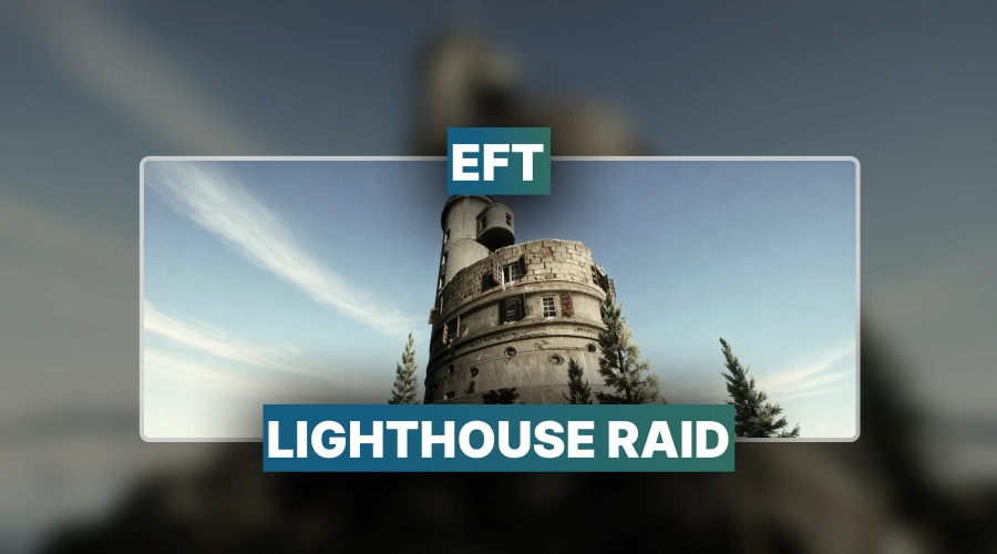 EFT Lighthouse Raid