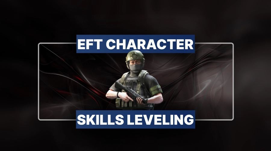 EFT Character Skills Leveling