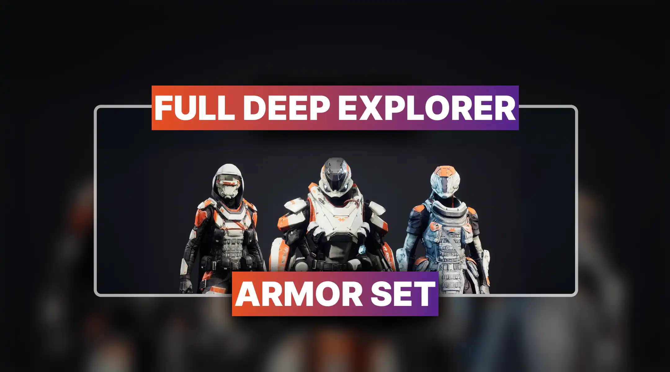 Destiny 2 Full Deep Explorer Armor Set Boost