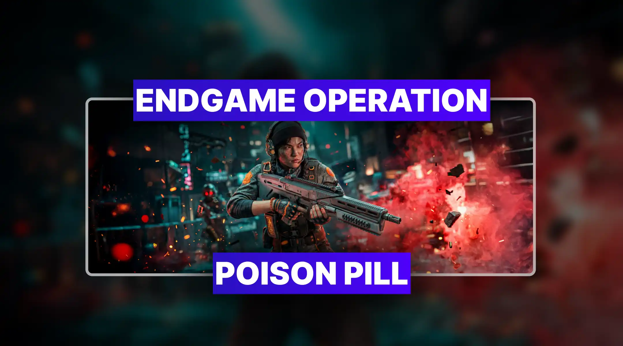 BO7 Endgame Operation Poison Pill Carry