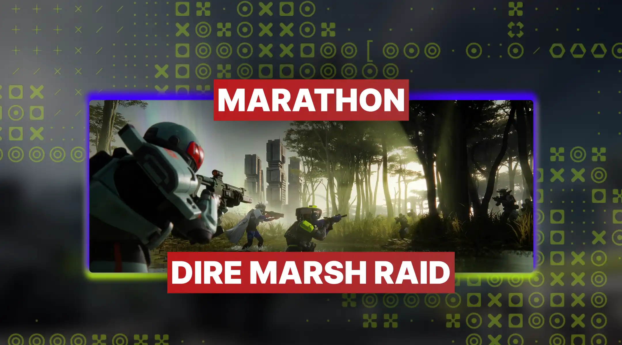 Marathon Dire Marsh Raid Boost