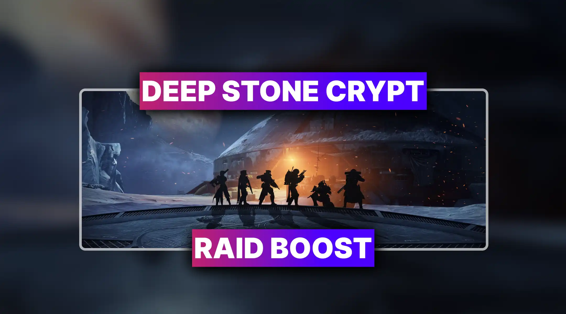 Destiny 2 Deep Stone Crypt Raid Boost