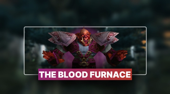 TBC Anniversary The Blood Furnace Boost