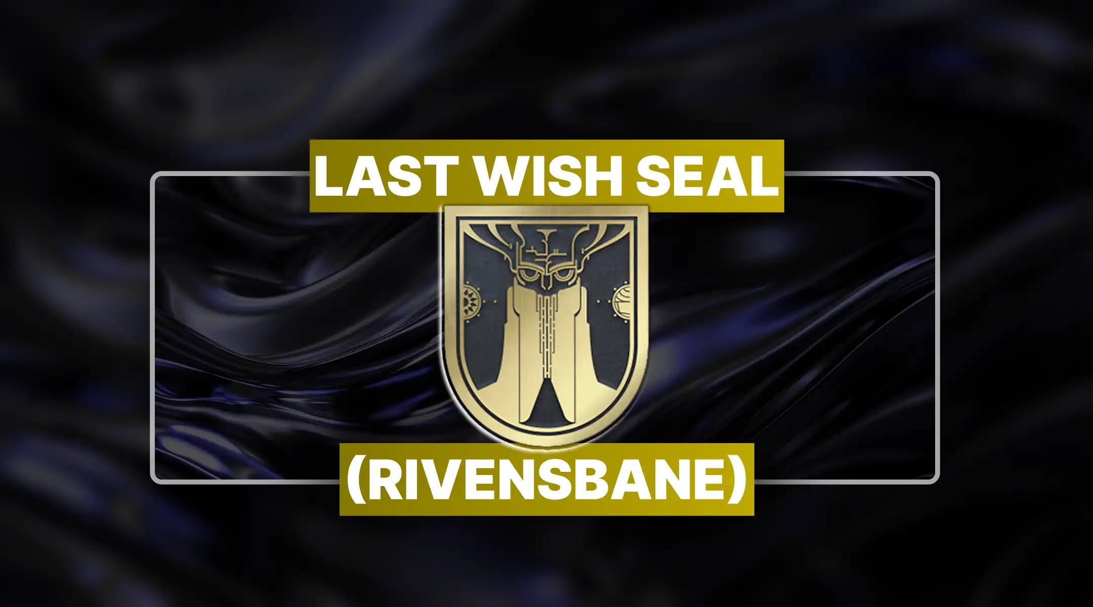 Destiny 2 Last Wish Seal (Rivensbane) Boost