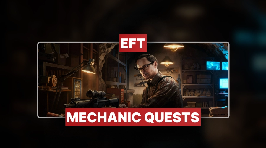 EFT Mechanic Quests