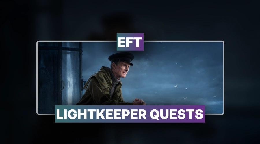 EFT Lightkeeper Quests