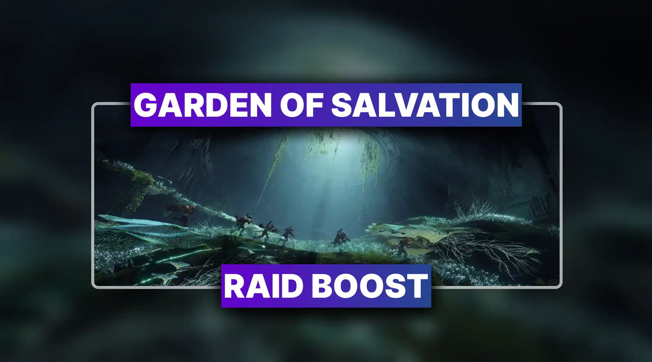 Destiny 2 Garden of Salvation Boost