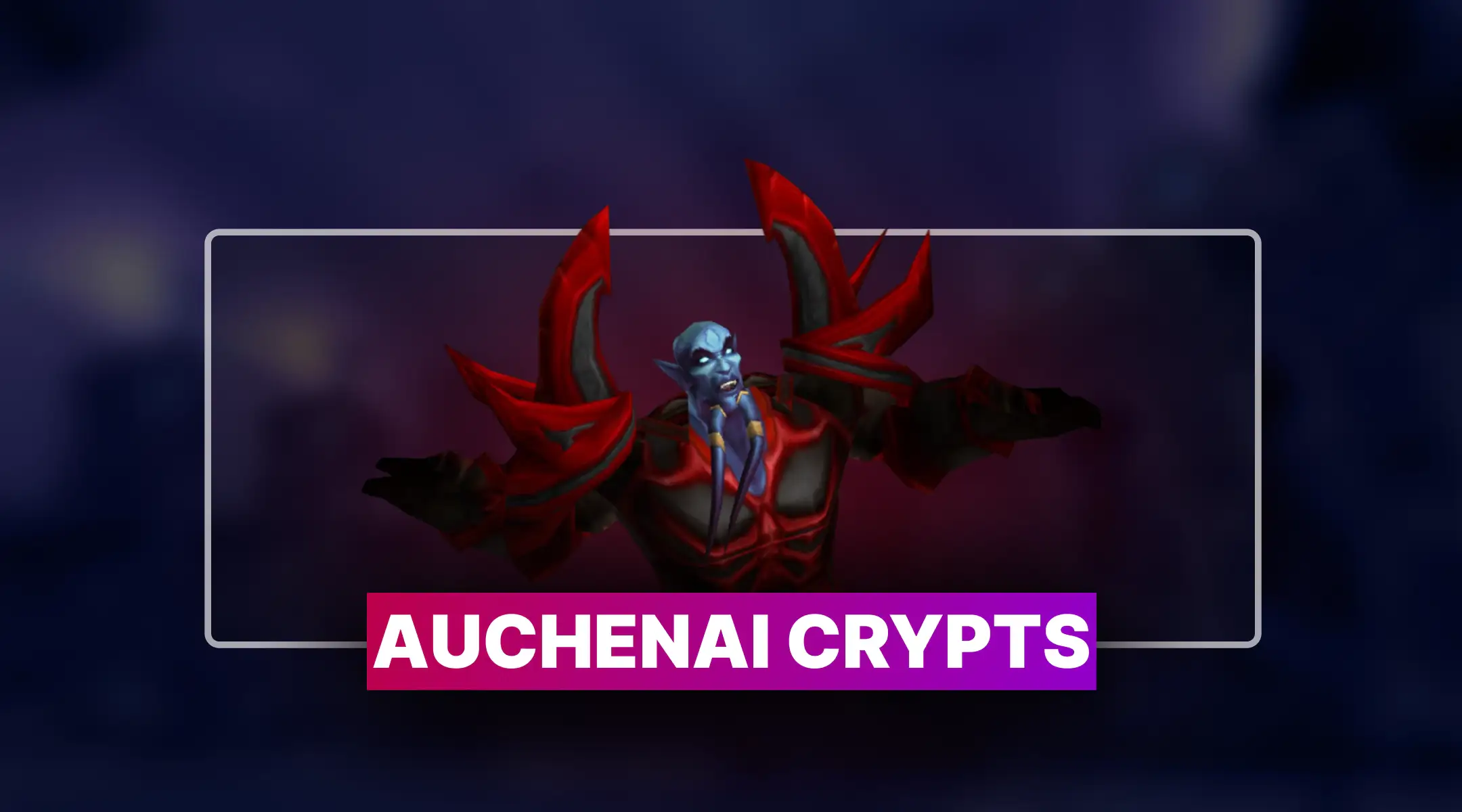 TBC Anniversary Auchenai Crypts Boost